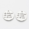 Tibetan Style Alloy Quote Pendants, Flat Round with Word, Cadmium Free & Lead Free, Antique Silver, 22x1mm, Hole: 2mm