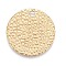 Ion Plating(IP) 304 Stainless Steel Charms, Textured, Laser Cut, Flat Round, Light Gold, 15x0.8mm, Hole: 1.5mm